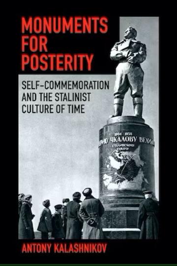 monuments for posterity self commemoration and stalinist culture of time