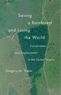 Saving a Rainforest and Losing the World Book cover