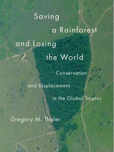 Saving a Rainforest and Losing the World Book cover